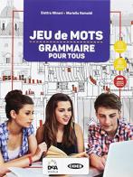 Jeu de mots. Grammaire pour tous. Per la Scuola media. Con e-book. Con espansione online edito da Black Cat-Cideb