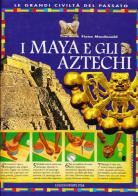 I maya e gli aztechi di Fiona McDonald edito da White Star