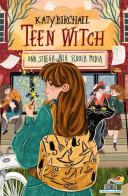 Teen Witch. Una strega alla scuola media di Katy Birchall edito da Piemme