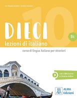Dieci. Lezioni di italiano. B1 di Ciro Massimo Naddeo, Euridice Orlandino edito da Alma