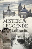Misteri e leggende della Lombardia di Marco Alex Pepè edito da Editoriale Programma
