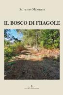 Il bosco di fragole di Salvatore Maiorana edito da Giuliano Ladolfi Editore