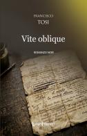 Vite oblique di Francisco Tosi edito da LuoghInteriori