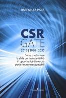 CRS gate. Come trasformare la sfida per la sostenibilità in opportunità di crescita per le imprese responsabili di Raffaella Papa edito da Guida