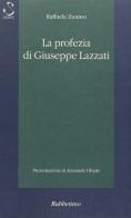 La profezia di Giuseppe Lazzati di Raffaele Zunino edito da Rubbettino