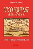 Vico Equense dalla A alla Z: Abecedari di genealogia e toponomastica con tutti i nomi degli abitanti dal 1700 al 1900 del comune della Costiera Sorrentina di Sorrent di Sabato Cuttrera edito da ABE