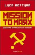 Mission to Marx. Dizionario satirico della sinistra di Luca Bottura edito da Aliberti