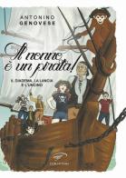 Il diadema, la lancia e l'uncino. Il nonno è un pirata! di Antonino Genovese edito da Ass. Culturale Il Foglio