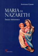 Maria di Nazareth. Saggi teologici di Antonino Grasso edito da Istina