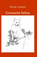 Cronache feline di Nicole Catasta edito da ilmiolibro self publishing