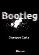 Bootleg di Giuseppe Carta edito da Youcanprint