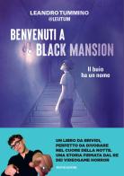 Benvenuti a Black Mansion. Il buio ha un nome di Leutum edito da Mondadori Electa