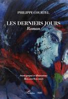 Les derniers jours. Roman di Philippe Courtel edito da AGA Editrice