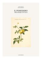 Il pomodoro, oro rosso d'Italia. Ediz. illustrata di Yuko Okuma, Sara Sargenti edito da Yuko