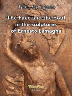The face and the soul in the sculptures of Ernesto Lamagna di Maria Pia Cappello edito da Sarpiarte