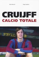 Cruijff. Calcio totale di Paolo Marcacci, Diego Angelino edito da Kenness Publishing