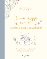 Il mio viaggio con te. Il diario della gravidanza