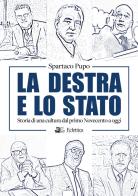 La destra e lo Stato. Storia di una cultura dal primo Novecento ad oggi di Spartaco Pupo edito da Eclettica