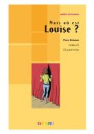 Mais ou est Louise? Con CD Audio edito da Didier
