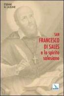 San Francesco di Sales e lo spirito salesiano di Ètienne-Marie Lajeunie edito da Editrice Elledici