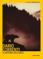 Il destino dell'orso di Dario Correnti edito da Mondadori