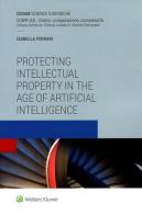 Protecting intellectual property in the age of artificial intelligende di Isabella Ferrari edito da CEDAM
