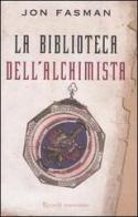 La biblioteca dell'alchimista di Jon Fasman edito da Rizzoli