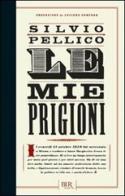Le mie prigioni di Silvio Pellico edito da BUR Biblioteca Univ. Rizzoli
