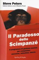 Il paradosso dello scimpanzé. Il programma di gestione mentale per conquistare successo, autostima, felicità di Steve Peters edito da Sperling & Kupfer