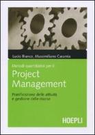 Metodi quantitativi per il project management. Pianificazione delle attività e gestione delle risorse di Lucio Bianco, Massimiliano Caramia edito da Hoepli