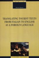 Translating tourist texts from Italian to English as a foreign language di Dominic Stewart edito da Liguori