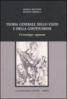 Teoria generale dello Stato e della Costituzione. Un'antologia ragionata di Angelo Mattioni, Franco Fardella edito da Giappichelli
