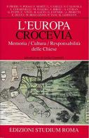 L' Europa crocevia. Memoria, cultura, responsabilità delle Chiese edito da Studium