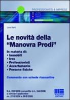 Le novità della «Manovra Prodi». In materia di: immobili, Ires, professionisti, accertamento, persone fisiche. Commento con schede riassuntive di Luca Santi edito da Maggioli Editore