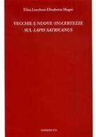 Vecchie e nuove (in)certezze su Lapis Satricanus di Elisa Lucchesi edito da Edizioni ETS