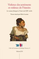 Violence des sentiments et violence de l'histoire. Le roman français à l'orée du XIXe siècle edito da Edizioni ETS