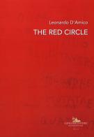 Leonardo D'Amico. The red circle. Catalogo della mostra (Roma, 19 ottobre-5 novembre 2018). Ediz. italiana e inglese edito da Gangemi Editore