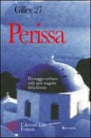 Perissa. Un viaggio solitario nelle isole magiche della Grecia di 27 Gilles edito da L'Autore Libri Firenze
