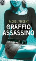 Graffio assassino di Rachel Vincent edito da HarperCollins Italia