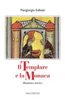 Il templare e la monaca di Piergiorgio Solbiati edito da Macchione Editore