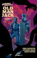 Old man Jack. Grosso guaio a China Town vol.2 di John Carpenter, Antony Burch edito da Editoriale Cosmo