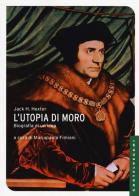 L' utopia di Moro: biografia di un'idea di Jack H. Hexter edito da Castelvecchi