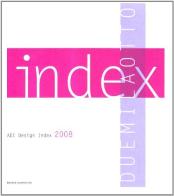 ADI Design Index 2008. Ediz. italiana e inglese edito da Compositori