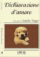 Dichiarazione d'amore di Sandro Mayer edito da L'Airone Editrice Roma
