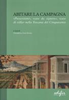 Abitare la campagna. «Possessioni», «case da signore», «case di villa» nella Toscana del Cinquecento edito da EDIFIR