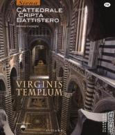 Virginis templum. Siena. Cattedrale, cripta, battistero. Ediz. illustrata di Marilena Caciorgna edito da Sillabe