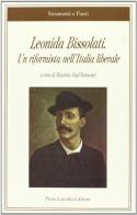 Leonida Bissolati. Un riformista nell'Italia liberale edito da Lacaita