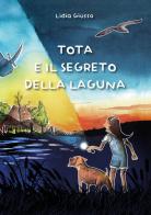 Tota e il mistero della laguna di Lidia Giusso edito da Ikonos