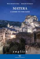 Matera. A guide to the sassi di Maria Antonella Siepe, Antonello Di Gennaro edito da Edizioni Giannatelli