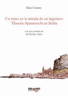 Un reino en la mirada de un ingeniero tiburzio spannocchi en sicilia di Alicia Cámara edito da Torri del Vento Edizioni di Terra di Vento